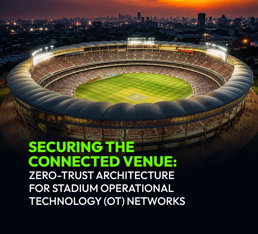 Securing the Connected Venue: Zero-Trust Architecture for Stadium Operational Technology (OT) Networks